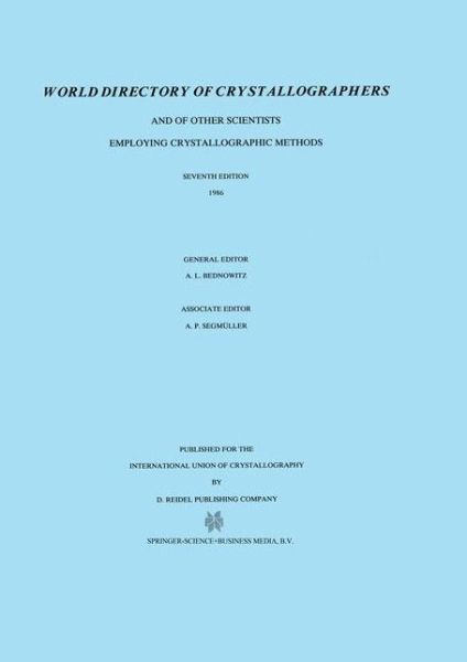 Allan L Bednowitz · World Directory of Crystallographers: And of Other Scientists Employing Crystallographic Methods (Pocketbok) [7th ed. 1986 edition] (1986)