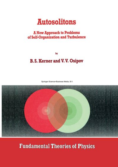 Autosolitons: A New Approach to Problems of Self-Organization and Turbulence - Fundamental Theories of Physics - B.S. Kerner - Books - Springer - 9789048143948 - December 7, 2010