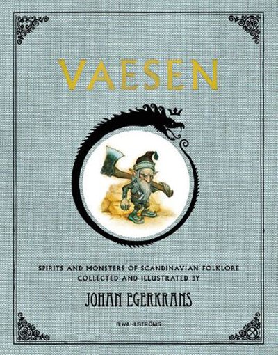 Cover for Johan Egerkrans · Vaesen : spirits and monsters of scandinavian folklore (Bound Book) (2017)