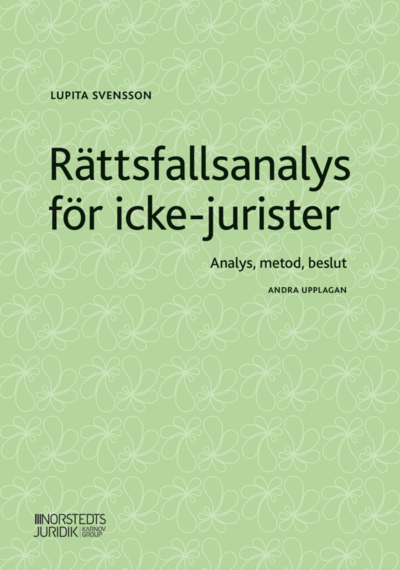 Cover for Lupita Svensson · Rättsfallsanalys för icke-jurister : Analys, metod, beslut (Buch) (2022)
