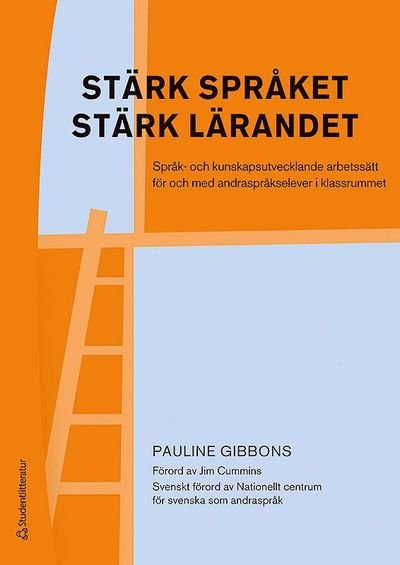 Cover for Pauline Gibbons · Stärk språket, stärk lärandet - Språk- och kunskapsutvecklande arbetssätt för och med andraspråkselever i klassr (Book) (2018)