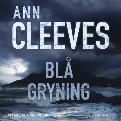 Cover for Ann Cleeves · Första Shetlandskvartetten: Blå gryning (Lydbok (MP3)) (2017)