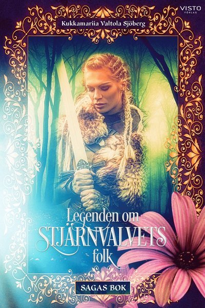Cover for Kukkamariia Valtola Sjöberg · Legenden om Stjärnvalvets folk : Sagas bok (Bog) (2022)
