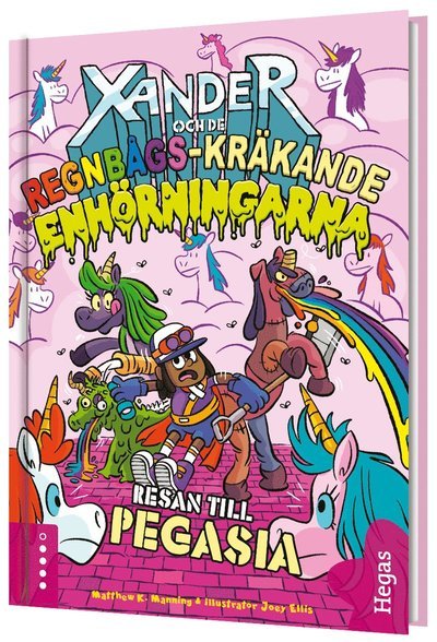 Cover for Matthew K Manning · Xander och de regnbågs-kräkande enhörningarna: Resan till Pegasia (Innbunden bok) (2021)
