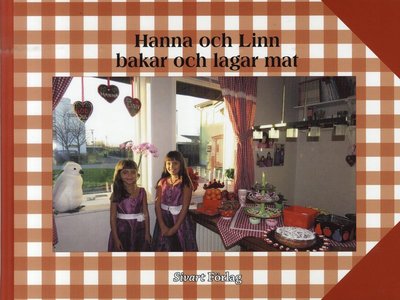 Hanna och Linn bakar och lagar mat - Annika Lundstig - Books - Sivart Förlag - 9789185705948 - September 16, 2019