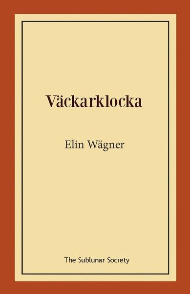 Väckarklocka - Elin Wägner - Books - The Sublunar Society - 9789188999948 - August 11, 2020