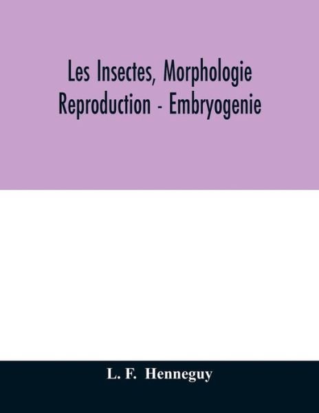 Cover for L F · Les insectes, morphologie - reproduction - embryogenie (Paperback Book) (2020)