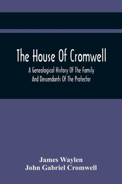 James Waylen · The House Of Cromwell (Paperback Book) (2021)