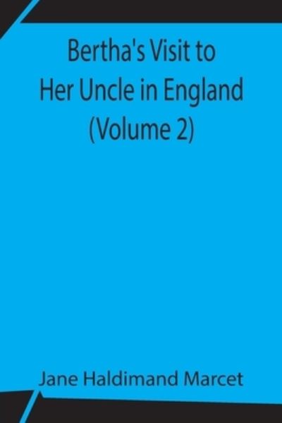 Cover for Jane Haldimand Marcet · Bertha's Visit to Her Uncle in England (Volume 2) (Paperback Book) (2021)