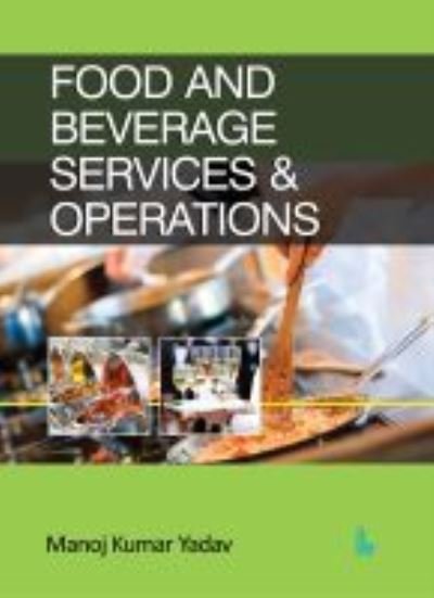 Cover for Manoj Kumar Yadav · Food and Beverage Services &amp; Operations (Paperback Book) (2020)