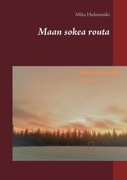 Cover for Huhtamäki · Maan sokea routa (Bok) (2019)