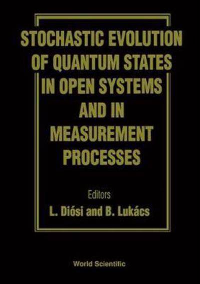 Cover for Lajos Diosi · Stochastic Evolution Of Quantum States In Open Systems And In Measurement Processes (Hardcover Book) (1994)