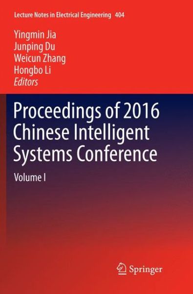 Cover for Proceedings of 2016 Chinese Intelligent Systems Conference: Volume I - Lecture Notes in Electrical Engineering (Paperback Book) [Softcover reprint of the original 1st ed. 2016 edition] (2018)