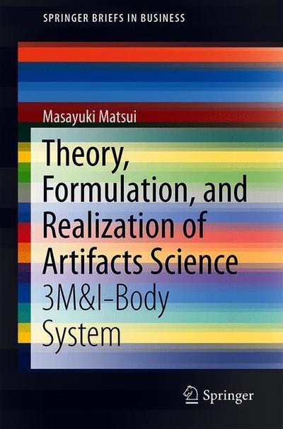 Cover for Matsui · Theory Formulation and Realization of Artifacts Science (Book) [1st ed. 2019 edition] (2019)