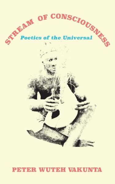 Cover for Peter Wuteh Vakunta · Stream of Consciousness: Poetics of the Universal (Pocketbok) (2015)