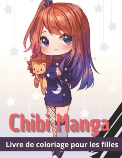 Chibi Manga Livre de coloriage pour les filles: Cute Chibi Girls Coloring Book Meilleur cadeau pour les amateurs d'Anime - Camille - Książki - Independently Published - 9798417855948 - 15 lutego 2022