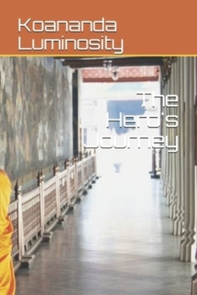 Cover for Koananda Luminosity · The Hero's Journey (Pocketbok) (2021)