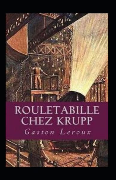Cover for Gaston LeRoux · Rouletabille chez Krupp Annote (Taschenbuch) (2021)