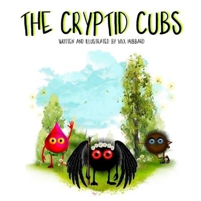 Cover for VIXX Hubbard · The Cryptid Cubs: Little Critters. BIG Adventures! (Paperback Bog) (2021)