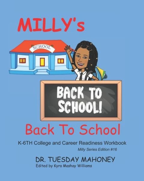 Milly Goes Back To School - Tuesday Mahoney - Libros - Independently Published - 9798534084948 - 8 de julio de 2021