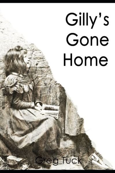 Cover for Greg Tuck · Gilly's Gone Home (Taschenbuch) (2020)