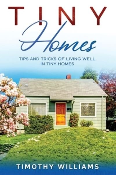 Cover for Timothy Williams · Tiny Homes (Pocketbok) (2020)