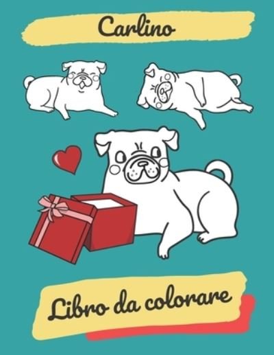 Cover for Pug Pugblishing · Carlino libro da colorare (Paperback Book) (2020)