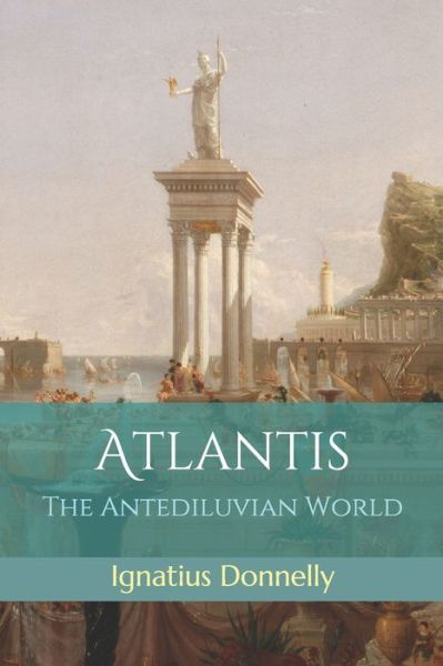 Atlantis: The Antediluvian World - Triamazikamno Editions - Ignatius Donnelly - Books - Independently Published - 9798606846948 - January 31, 2020