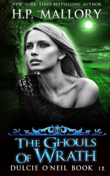 The Ghouls of Wrath: An Urban Fantasy Romance - Dulcie O'Neil - H P Mallory - Böcker - Independently Published - 9798639529948 - 22 april 2020