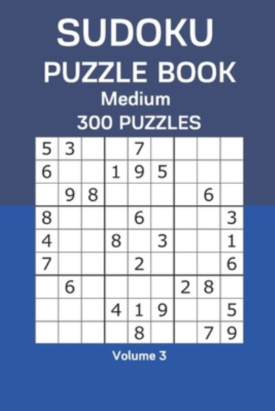 Sudoku Puzzle Book Medium - James Watts - Kirjat - Independently Published - 9798665144948 - perjantai 10. heinäkuuta 2020