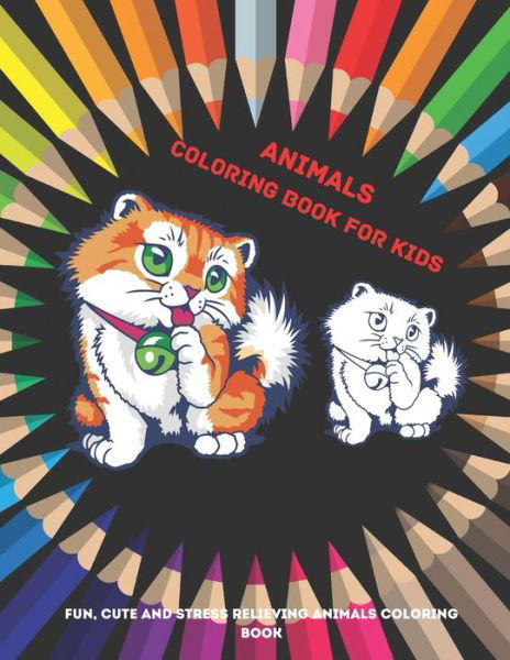 Sebastian Mullan · Animals - Coloring Book for kids - Fun, Cute And Stress Relieving Animals Coloring Book (Paperback Book) (2020)