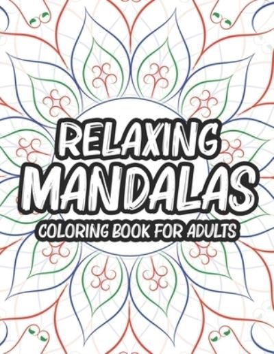 Cover for Doodles For Days · Relaxing Mandalas Coloring Book For Adults (Paperback Book) (2020)