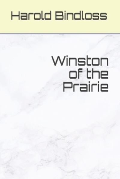 Cover for Harold Bindloss · Winston of the Prairie (Paperback Book) (2021)