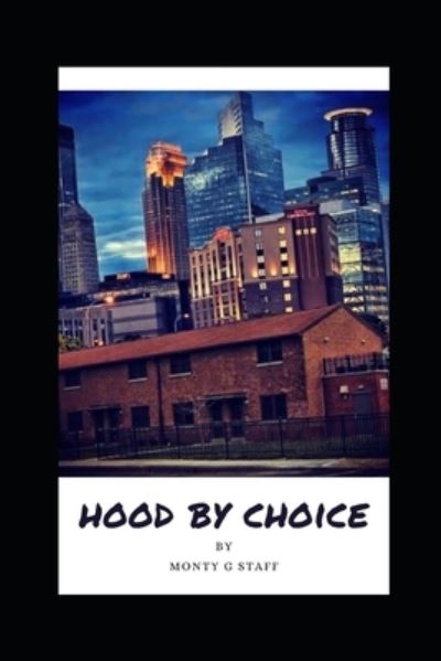 Cover for Monty G Staff · Hood by Choice (Paperback Book) (2020)