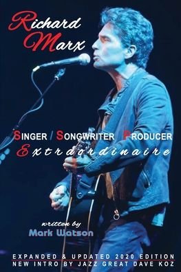 Cover for Dave Koz · Richard Marx - Singer, Songwriter, Producer Extraordinaire (Pocketbok) (2020)