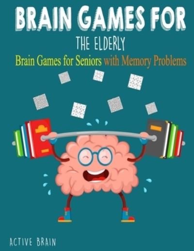 Cover for Active Brain · Brain Games For The Elderly (Paperback Book) (2021)