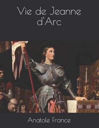 Cover for Anatole France · Vie de Jeanne d'Arc (Paperback Book) (2021)