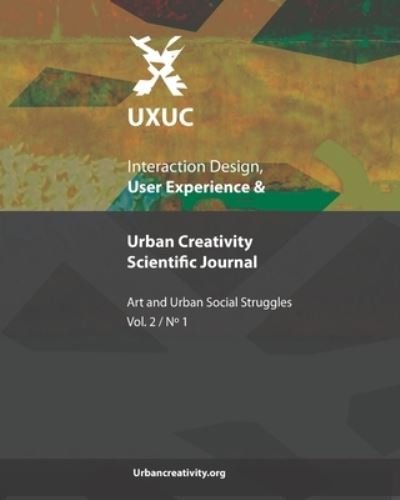 Cover for Neves Pedro Soares Neves · UXUC - Interaction Design, User Experience &amp; Urban Creativity Scientific Journal: Art and Urban Social Struggles (Vol 1, N1) (Paperback Book) (2020)