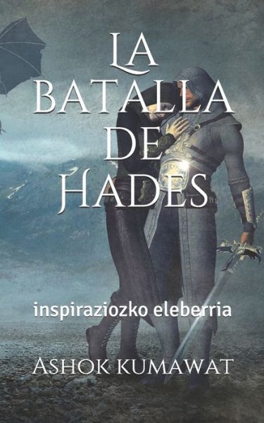 La batalla de Hades: inspiraziozko eleberria - Ashok Kumawat - Books - Independently Published - 9798729060948 - March 27, 2021