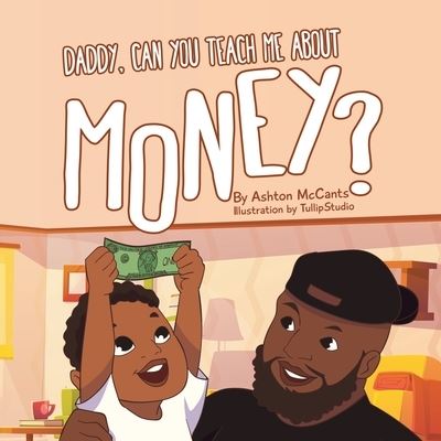 Cover for Ashton McCants · Daddy, Can You Teach Me About Money? (Paperback Book) (2021)