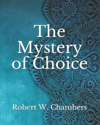 Cover for Robert W Chambers · The Mystery of Choice (Paperback Book) (2021)