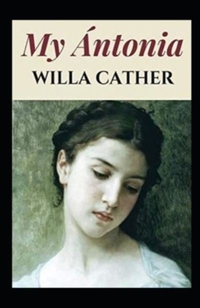 Cover for Willa Cather · My Antonia Annotated (Taschenbuch) (2021)