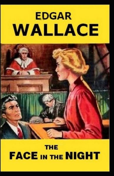 Cover for Edgar Wallace · The Face in the Night Annotated (Paperback Book) (2021)