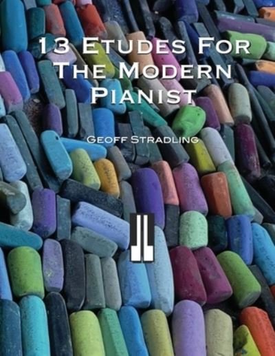 Cover for Geoff Stradling · 13 Etudes For The Modern Pianist (Taschenbuch) (2021)
