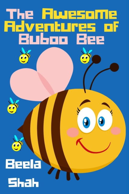 Cover for Beela Shah · The Awesome Adventures of Buboo Bee (Paperback Book) (2022)