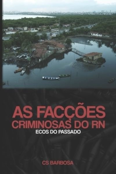 Cover for Cs Barbosa · As Faccoes Criminosas do RN 2: ecos do passado (Paperback Book) (2022)