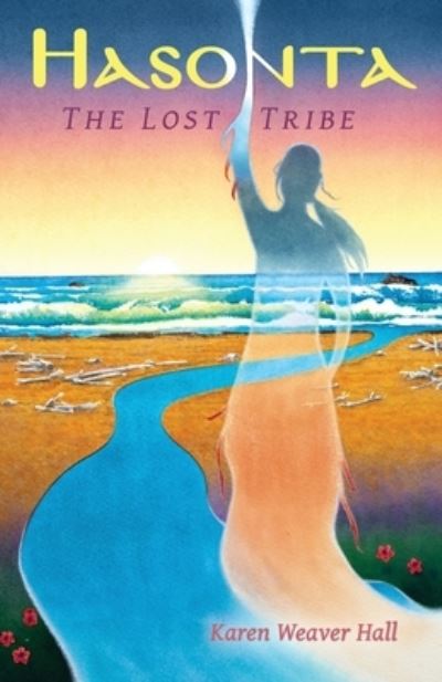 Cover for Karen Weaver Hall · Hasonta: The Lost Tribe (Paperback Book) (2022)