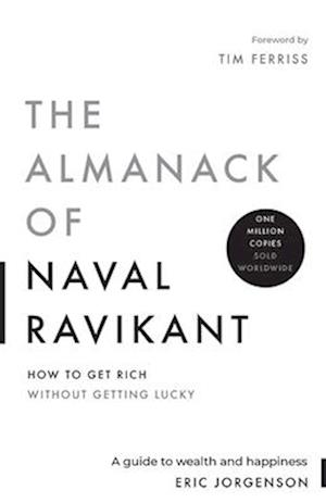 Cover for Eric Jorgenson · The Almanack of Naval Ravikant: A Guide to Wealth and Happiness (Hardcover Book) (2025)