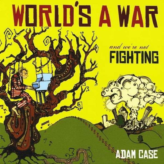 Cover for Adam Case · World's a War &amp; We're Not Fighting (CD) (2010)