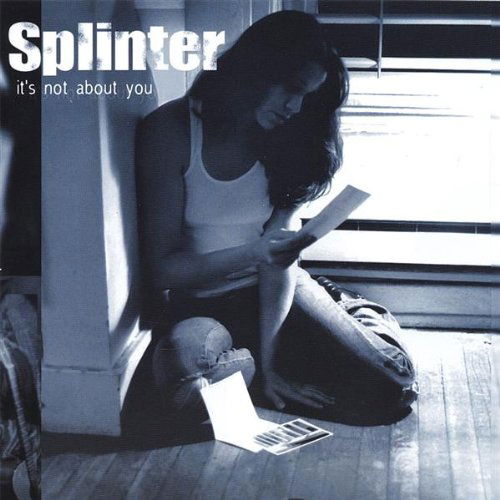 It's Not About You - Splinter - Music -  - 0837101097949 - November 22, 2005